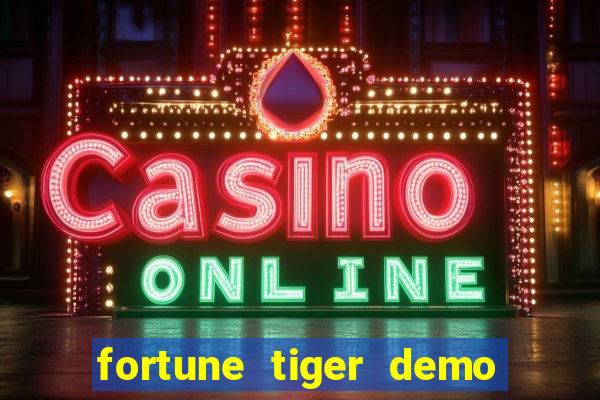 fortune tiger demo aposta de 500